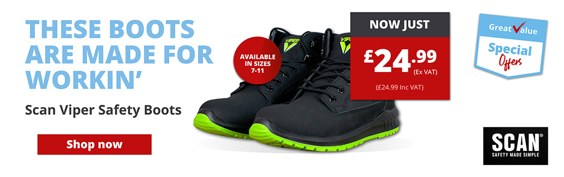 These boots are made for workin' - Scan Viper Safety Boots just £24.99 (exc. VAT)